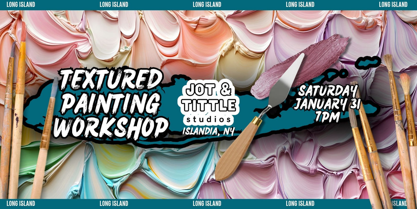 Long Island - Textured Painting Workshop 1/31