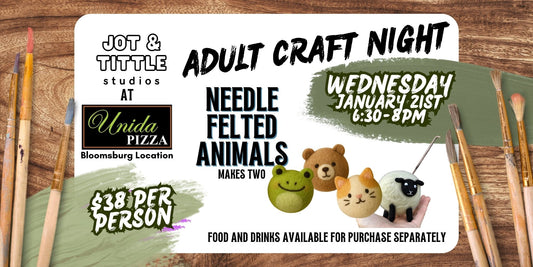 Weds 1/21 - Needle Felted Animal Friends